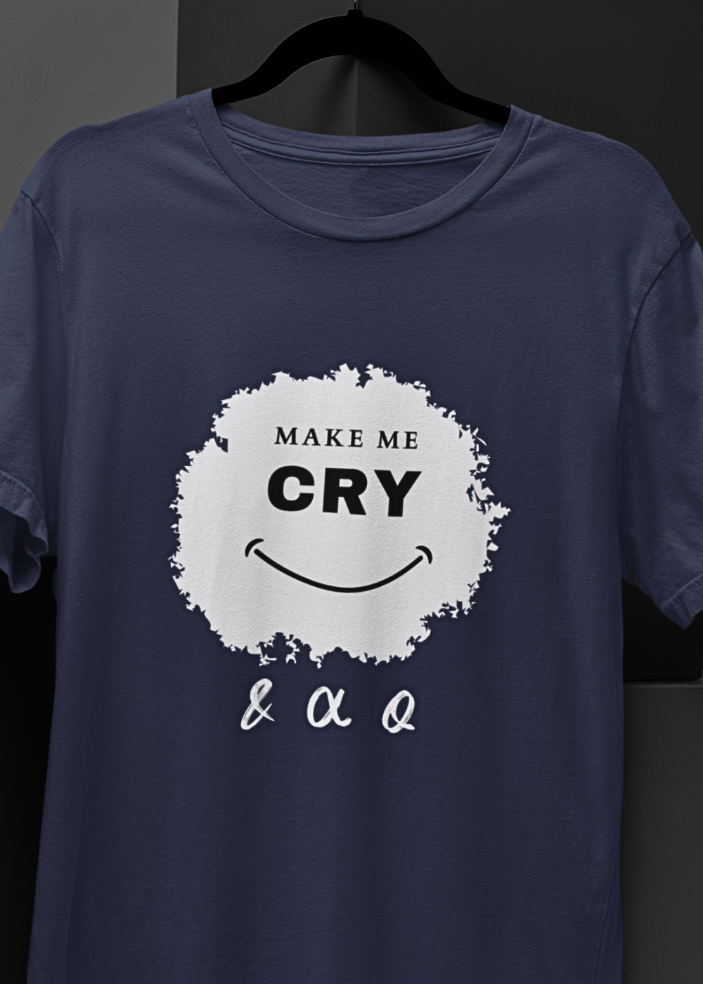 Make Me Cry T-Shirt – &αQ Unisex Oversized Tee