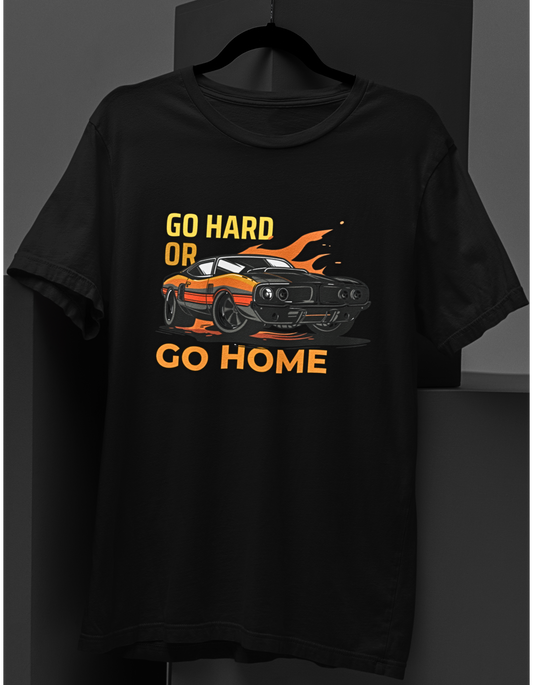 Go Hard or Go Home T-shirt: Embrace the Challenge!