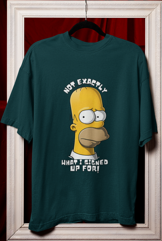 Not Exactly What I Signed Up For - Unisex Oversized Tee