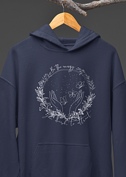 Be the Energy: Cozy Inspirational Hoodie