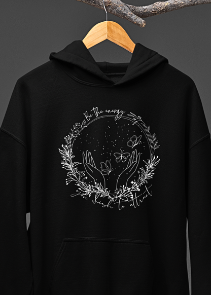 Be the Energy: Cozy Inspirational Hoodie