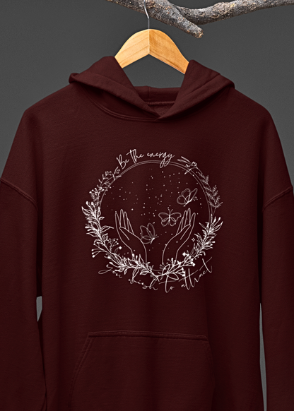 Be the Energy: Cozy Inspirational Hoodie