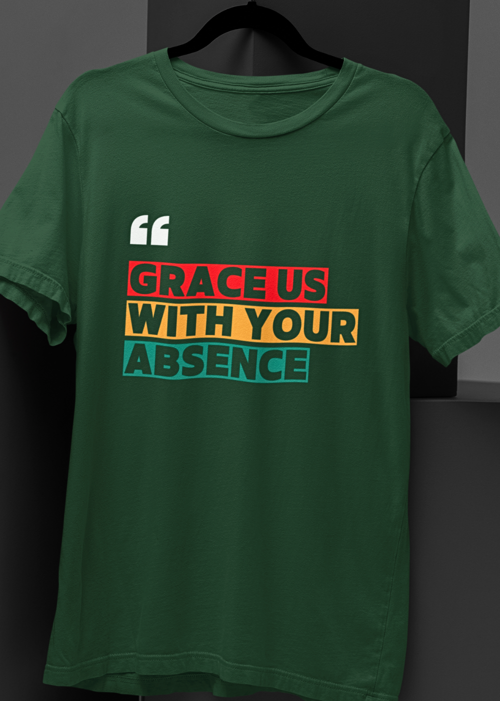 Grace Us With Your Absence : Unisex Oversized Graphic Tee