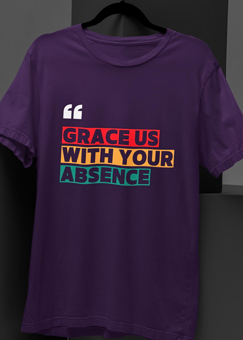 Grace Us With Your Absence : Unisex Oversized Graphic Tee