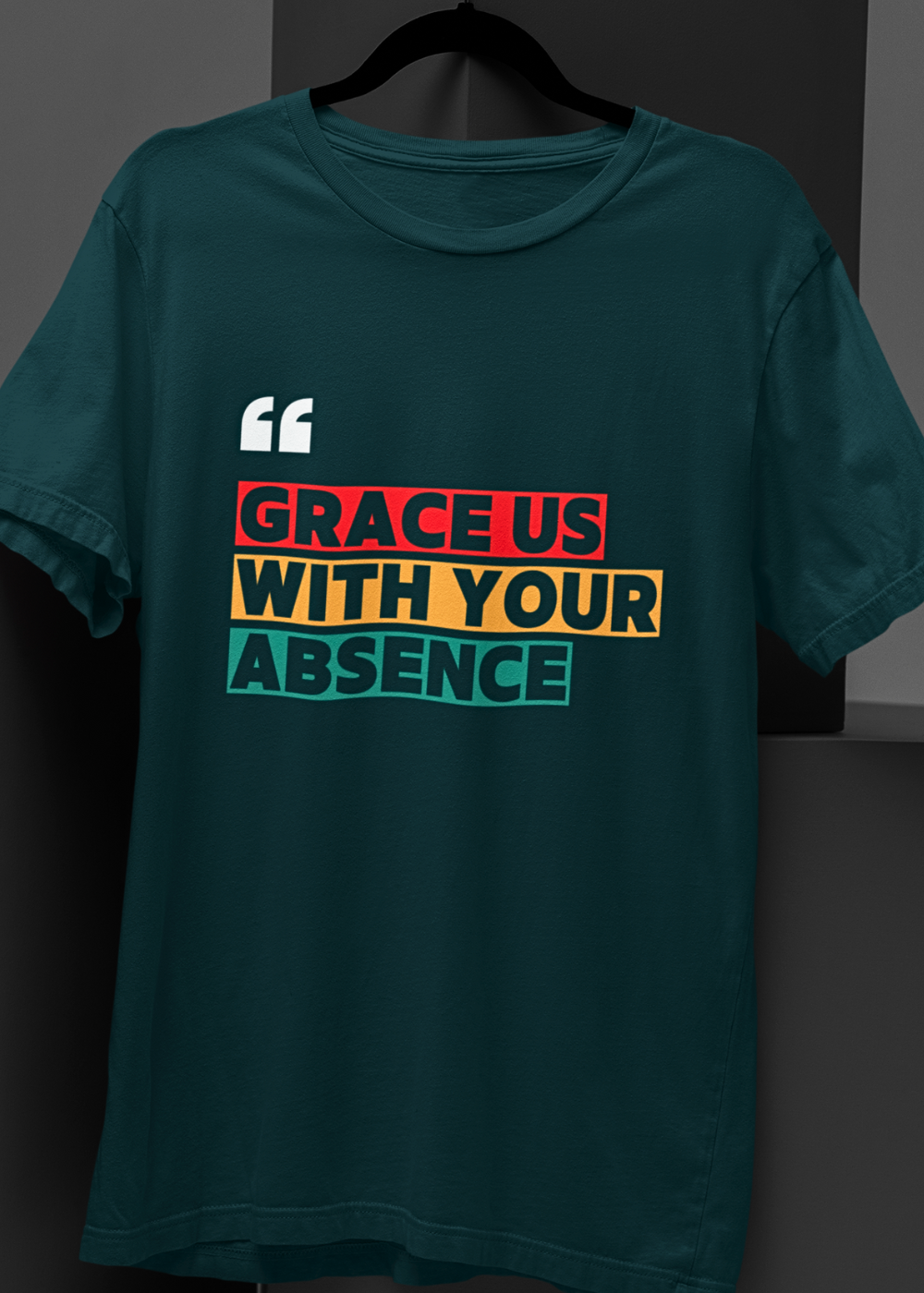 Grace Us With Your Absence : Unisex Oversized Graphic Tee