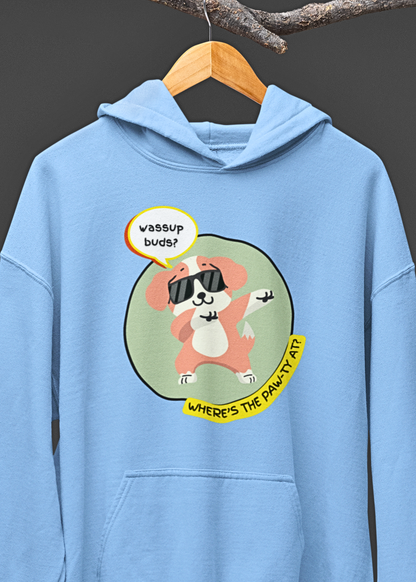 Wassup Buds? Paw-ty Hoodie