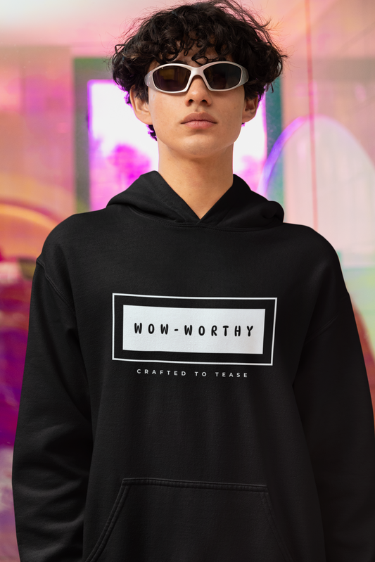 "Wow-Worthy" Tease Hoodie