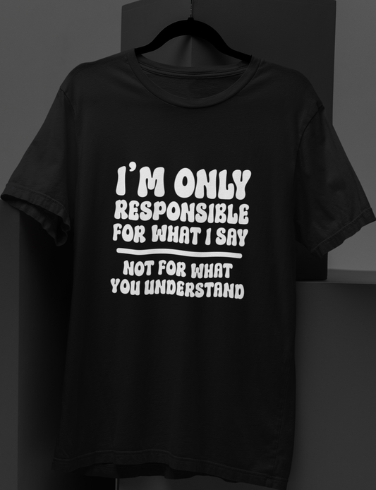 Responsibility Ends with My Words Unisex T-Shirt